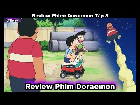 🇻🇳 Review Phim Anime Hay: Doraemon T3 || Nâng Cấp Hiêu Suất || Review Phim || Tóm Tắt Phim Hoạt Hình