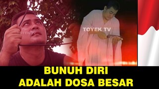 Subhanaallah orang bunuh diri tidak akan bisa masuk surga dan akan kekal di neraka!