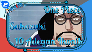 One Piece
Sakazuki
10 Adegan Ikonik_2