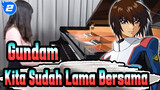 Gundam SEED ED1 - Kita Sudah Lama Bersama. [versi Piano]_2