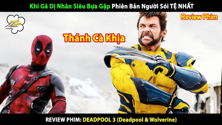 [Review Phim] DEADPOOL & WOLVERINE Mới Nhất | Đá.n.h Đ.ấ.m Túi Bụi Cực Đã Mắt