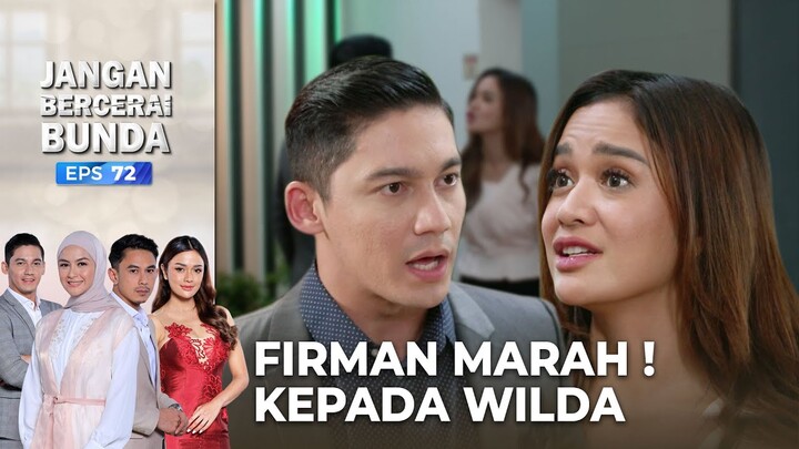 Firman Kini Ada Di Pihak Raya - Jangan Bercerai Bunda | Eps 72 - Part 2