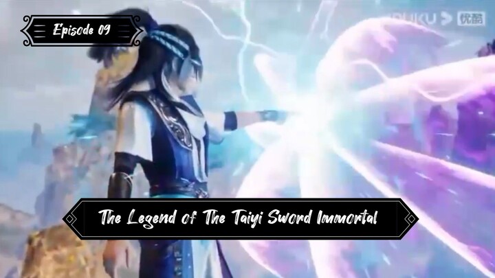 The Legend of The Taiyi Sword Immortal Episode 9 Sub Indo