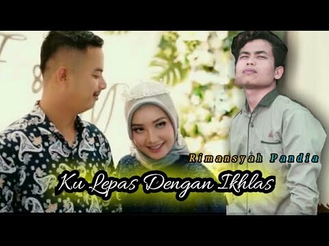 Ku Lepas Dengan Ikhlas - lesti Kejora | Rimansyah Pandia (Cover)