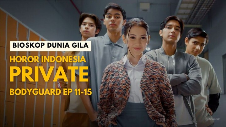 PRIVATE BODYGUARD (2026) EPISODE 11-15 | SERIES INDONESIA
