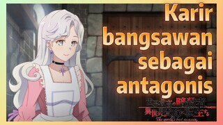 Karir bangsawan sebagai antagonis