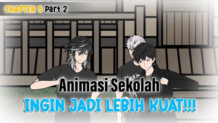 INGIN MENJADI LEBIH KUAT PART 2 - Animasi Sekolah