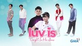 Luv Is: Caught In His Arms - Full Episode 33