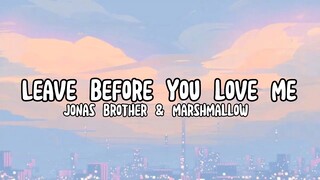 Leave Before You Love Me - Jonas Brother & Marshmallow (Lyrics)