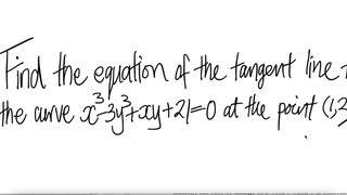 Find the equation of the tangent line to the curve x^3-3y^3+xy+21=0 at the point (1,2)