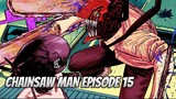 CHAINSAW MAN EPISODE 15 || DENJI VS REZE (BOMB DEVIL)