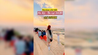 Review chi tiết Hà Nội - Đà Lạt chỉ 3500k