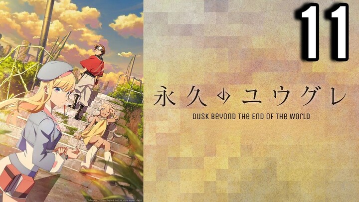 Dusk Beyond the End of the World Episode 11