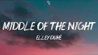 Elley Duhé - MIDDLE OF THE NIGHT (Lyrics)