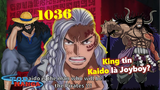 [One Piece 1036]. King tin Kaido là Joyboy, Joyboy liên quan tới Lunarian?