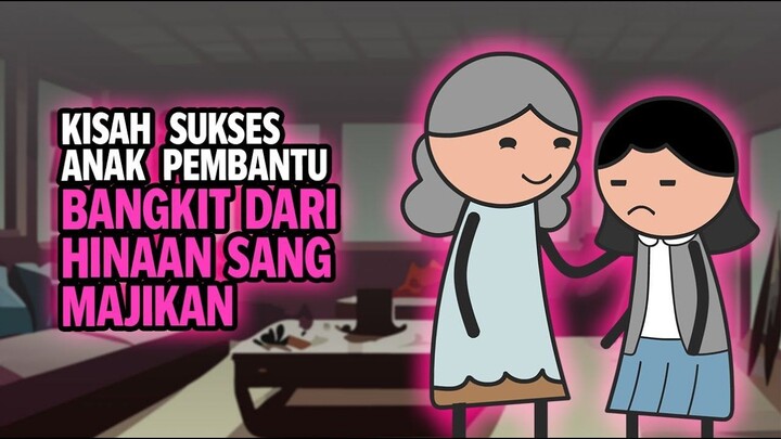 Kisah Sukses Anak Pembantu - Bangkit Dari Hinaan Sang Majikan !! Drama Animasi