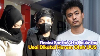 BREAKING NEWS! Atta Halilintar Tanggapi Santai Ucapan Uus, Usai Dikatai "HARAM"