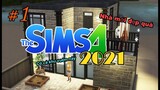 THE SIMS 4 2021 TẬP 1: NHÀ MỚI CỦA ATIA