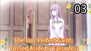The Too-Perfect Saint: Tossed Aside by My Fiancé and Sold to Another Kingdom Episode 3