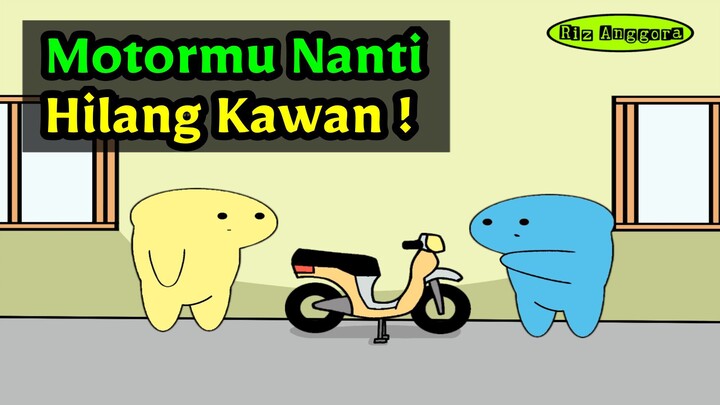 Motormu Nanti Hilang Kawan