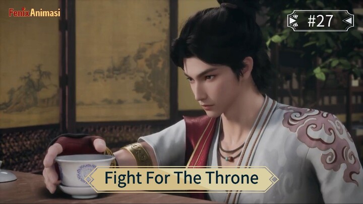 Fight For The Throne Episode 27 Sub Indo