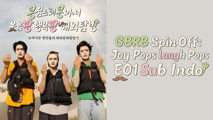 GBRB Spin Off : Joy Pops Laugh Pops E01 Sub Indo