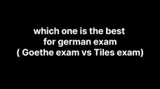 which one is the best for german exam ( goethe exam vs ies exam)