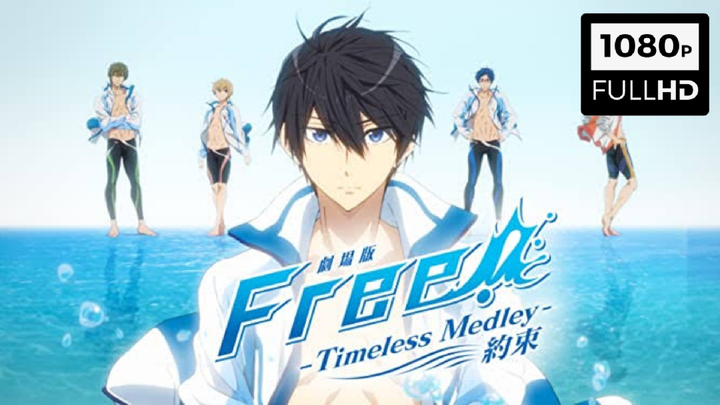 [ENG SUB] Free! Movie 1: Timeless Medley - Kizuna (2017)