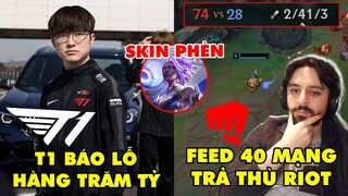 TIN NÓNG 734: T1 lỗ hàng trăm tỷ trong năm 2021 - Streamer có mối thù với Riot, Skin mới bị chê