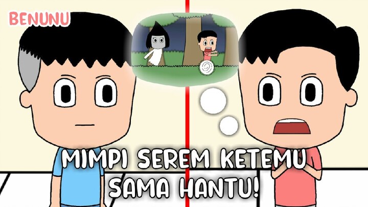 Mimpi Serem Ketemu Sama Hantu! - Animasi Benunu