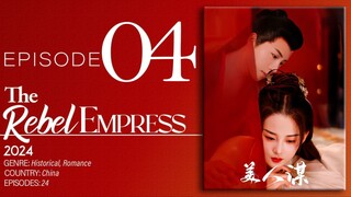 🇨🇳EP4 A Beauty's Plan - The Rebel Empress (2024)