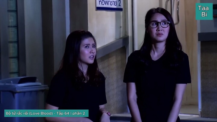 BỘ TỨ RẮC RỐI ( Love Blood )TẬP 64 ( VIETSUB ) - Taa Bi |Phần 2