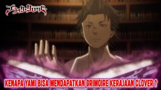 KENAPA YAMI BISA MENDAPATKAN GRIMOIRE KERAJAAN CLOVER❓PADAHAL YAMI ORANG HINOKUNI❗TEORI BLACK CLOVER