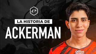 La Historia de Ackerman: Desde la B hasta el MSI 2021