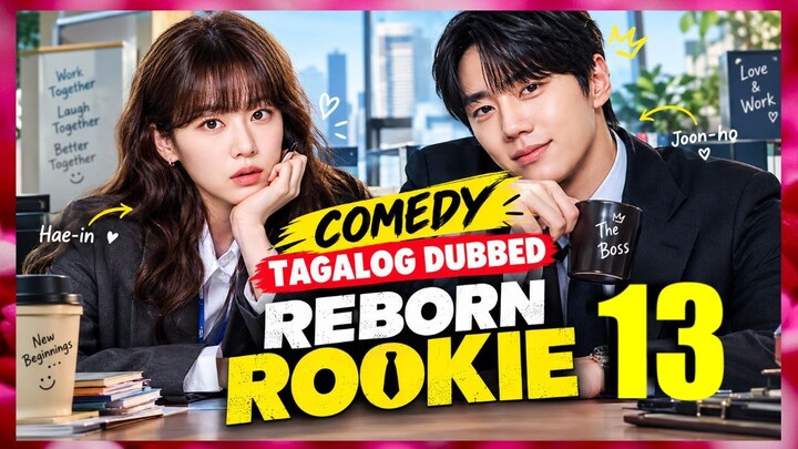 Reborn Rookie - Episode 13 /Tagalog Dubbed/ Comedy