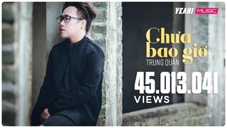 Chưa Bao Giờ | Trung Quân - 4K | Yeah1 Superstar (Official Music Video) | Nhạc trẻ hay tuyển chọn