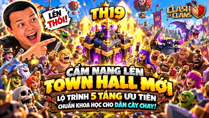Cẩm Nang Lên Town Hall Mới Lộ Trình 5 Tầng Ưu Tiên Chuẩn Khoa Học Cho Dân Cày Ch