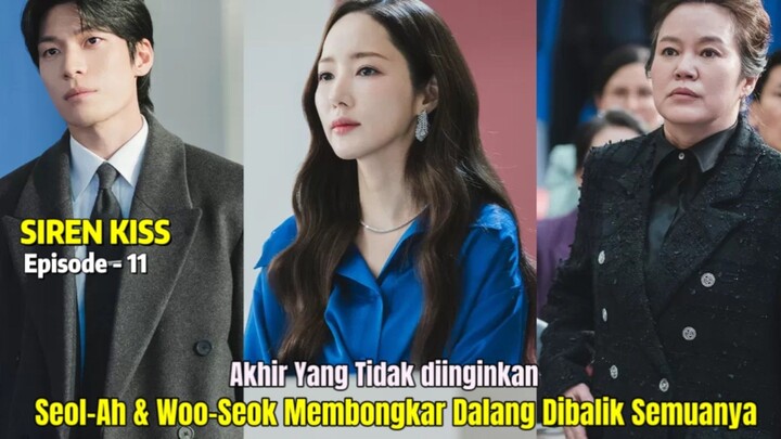 SIRENS KISS EPISODE 11 - KETERLIBATAN DIREKTUR KIM PADA MASA LALU SEOL AH