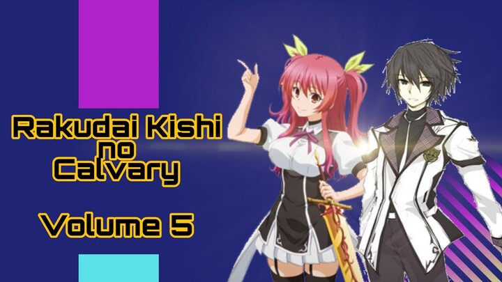Spoiler Lanjutan Anime Rakudai Kishi no Calvary Volume. 5