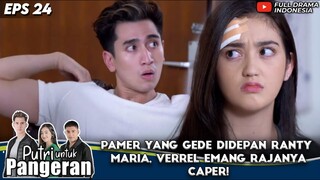 PAMER YANG GEDE DIDEPAN RANTY MARIA, VERREL EMANG RAJANYA CAPER! - PUTRI UNTUK PANGERAN