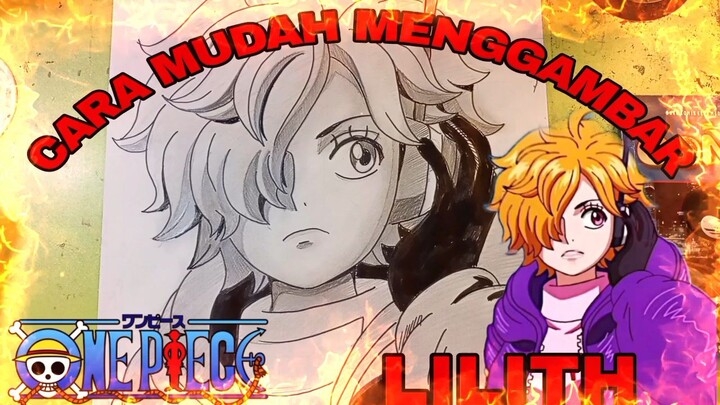 cara mudah menggambar anime one piece, lilith