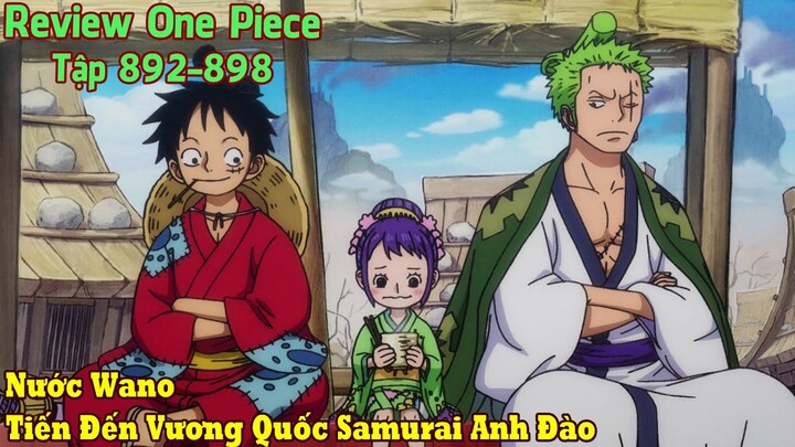 Review One Piece Tập 892-898 | Nước Wano, Tiến Đến Vương Quốc Samurai Anh Đào - Đảo Hải Tặc