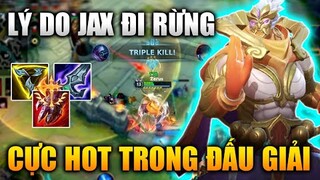 [LMHT Tốc Chiến] Lý Do Jax Rừng Cực Hot Trong Giải Đấu Liên Minh Tôc Chiến