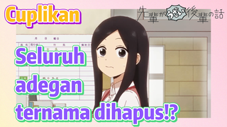 [My Senpai Is Annoying] Cuplikan|Seluruh adegan ternama dihapus!?