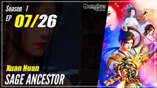【Xuan Huang】 Season 1 EP 07 - Sage Ancestor | Donghua - 1080P