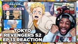 Tokyo Revenger Season 2 Episode 13 Reaction | WE'RE NOT STOPPING UNTIL WE TAKE OVER TOMAN!!!