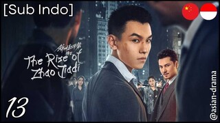 The Rise of Zhao Jiadi (2025) – Eps. 13 [Sub Indo]