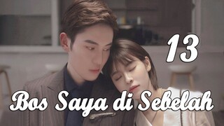 【INDO SUB】13丨Bos Saya di Sebelah丨My Boss Next Door丨Ge Bi Nan Shen Lai Shang Wo