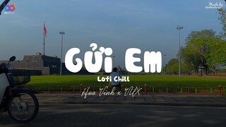 Gửi Em ( Lofi Ver.) - Hoa Vinh x VUX ... muốn yêu em nhưng sao em thờ ơ