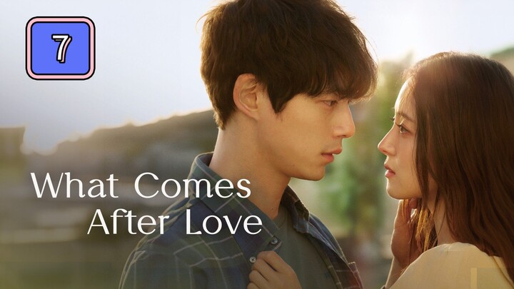 (Tagalized) 𝚆𝚑𝚊𝚝 𝙲𝚘𝚖𝚎𝚜 𝙰𝚏𝚝𝚎𝚛 𝙻𝚘𝚟𝚎 Episode 7